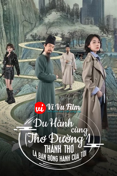 Du Hành Cùng Thơ Đường 1: Thánh Thơ Là Bạn Đồng Hành Của Tôi