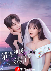 Xin Hãy Kết Hôn Với Tôi Lần Nữa