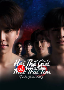 Two Worlds: Hai Thế Giới, Một Trái Tim